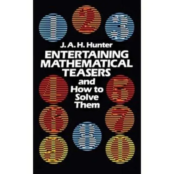 USED-Entertaining Mathematical Teasers and How to Solve Them (Dover Recreational Math) by J. A. H. Hunter (Paperback)