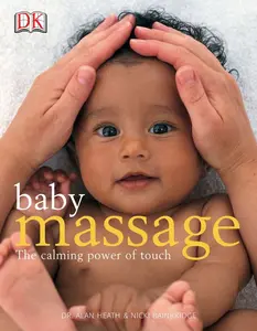 USED-Baby Massage: The Calming Power of Touch by Heath, Alan (Paperback)