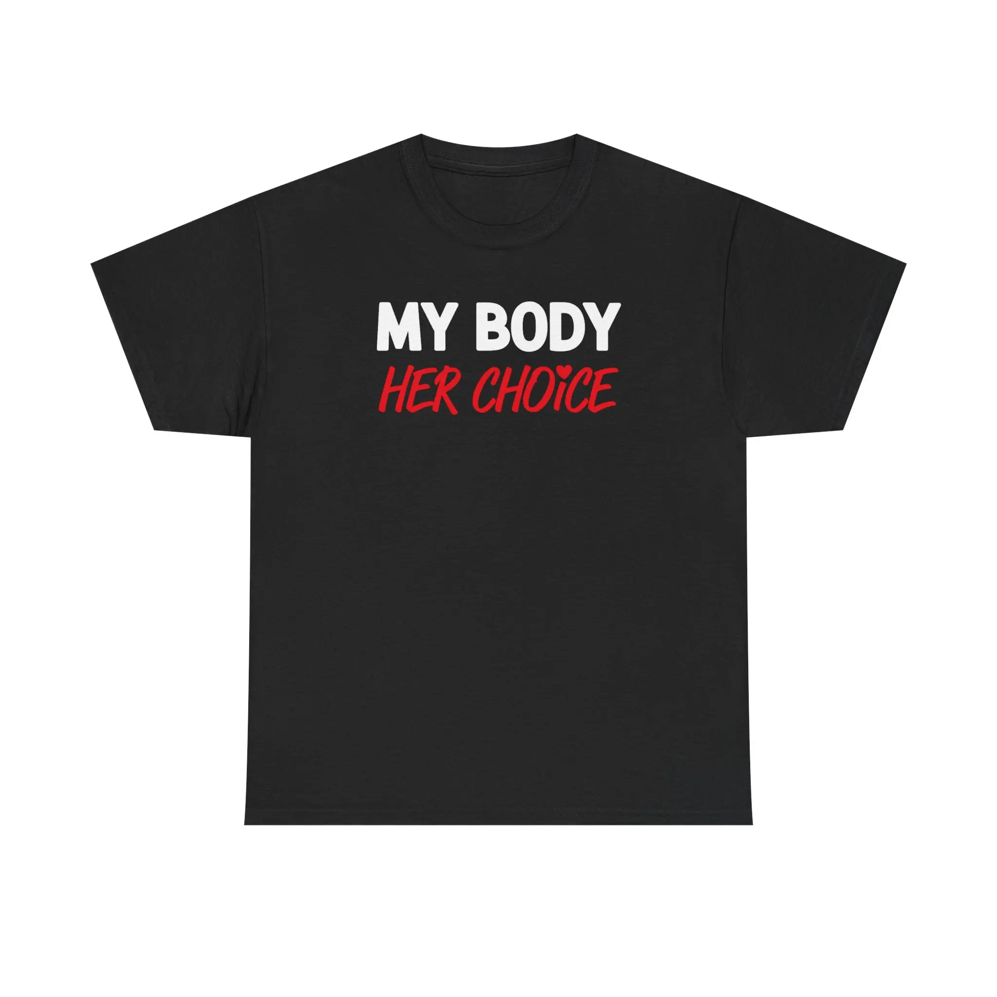My Body Her Choice Unisex Heavy Cotton Tee - Funny - Relationship - Boyfriend - Girlfriend - Gift for Men and Women