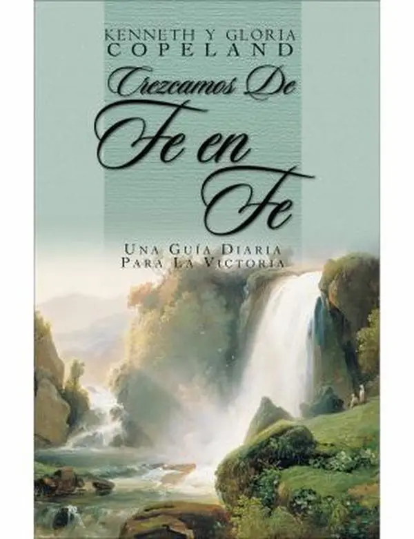 USED Book - Crezcamos de Fe en Fe: Una Guia Diaria Para la Victoria = Grow from Faith to Faith by Copeland, Kenneth (Paperback) - Spanish