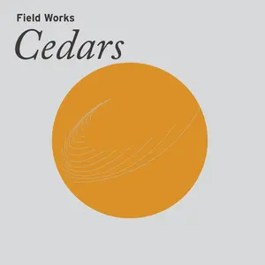 Field Works - Cedars  [COMPACT DISC - CD]