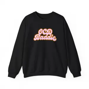 OCD Baddie Sweatshirt Mental Health Awareness Month Unisex Heavy Blend Crewneck Sweatshirt Cotton Fabric Comfy Fit Embroidery Design
