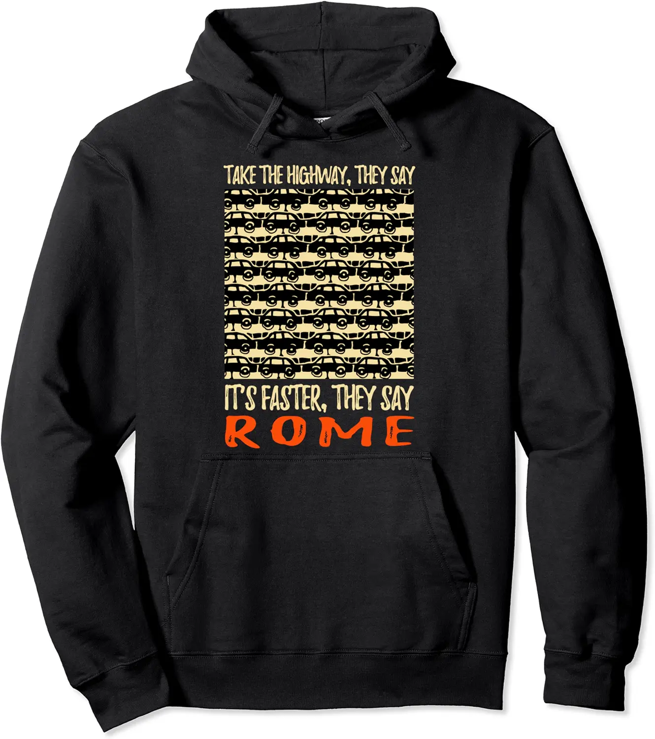 Take the Highway Rome Funny Italy Humor Traveler Traffic Pullover Hoodie - Rosazamorap Shop 66B09H2PKJPL