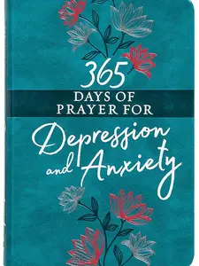365 Days of Prayer for Depression & Anxiety (Faux Leather) – Guided Daily Prayers for Anyone in Need of Hope and Comfort