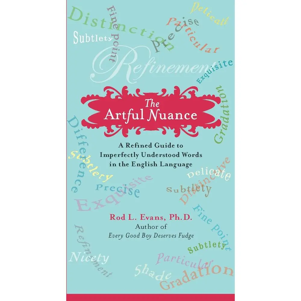 USED Book - The Artful Nuance: A Refined Guide to Imperfectly Understood Words in the English Language by Evans, Rod L. (Paperback) - english