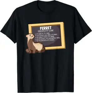 100% Cotton Ferret Property Laws Five Statements - Ferret Lover Funny T-Shirt