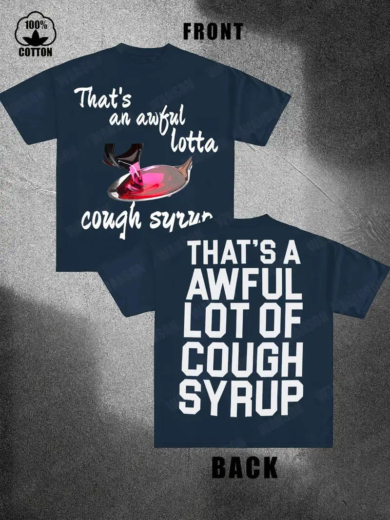 (230g Pure Cotton T-Shirt) Men'S Summer Round Neck Short Sleeved Casual Pure Cotton Print THAT'S A AWFUL LOT OF COUGH SYRUP