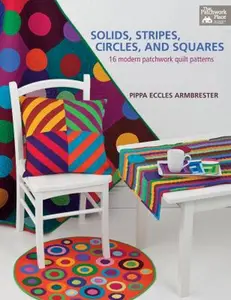 USED-Solids, Stripes, Circles, and Squares: 16 Modern Patchwork Quilt Patterns by Pippa Eccles Armbrester (Paperback)