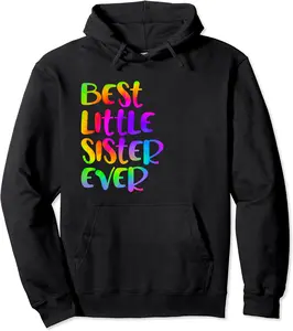 Best Little Sister Ever Tie Dye Best Sister Mother's Day Pullover Hoodie - Lydiagarcia Shop 24B0C9N4Y8XW