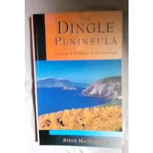 USED-The Dingle Peninsula: History, Folklore and Archaeology by Steve MacDonogh (Paperback)