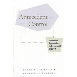 USED-Antecedent Control: Innovative Approaches to Behavioral Support by Luiselli (Paperback)