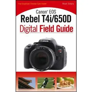 USED-Canon EOS Rebel T4i/650D Digital Field Guide by Rosh Sillars (Paperback)