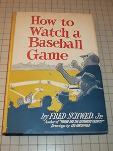 USED-How to watch a baseball game: Drawings by Leo Hershfield by fred schwed (Hardcover)