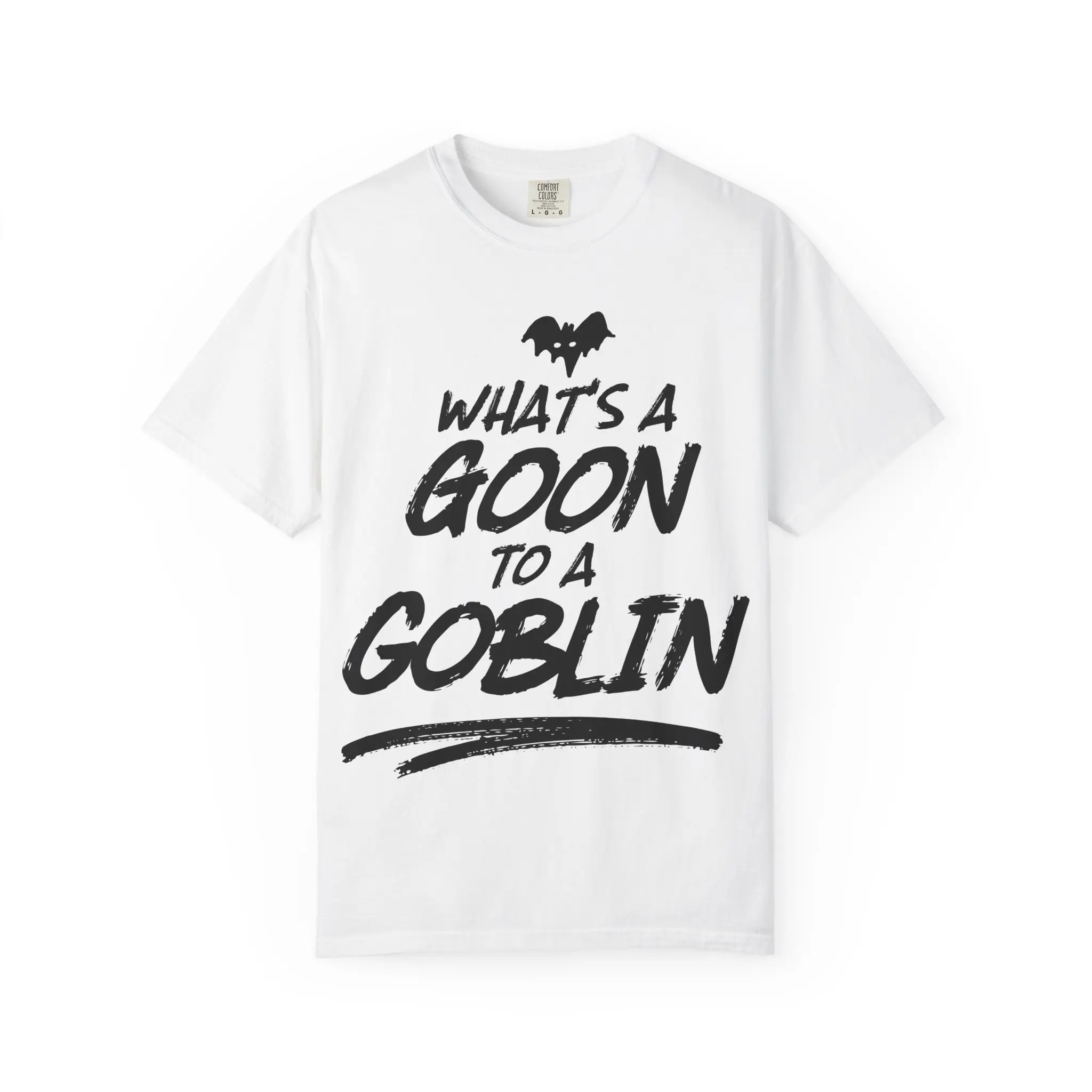 What's a Goon to a Goblin T-Shirt — Funny Halloween Graphic Tee
