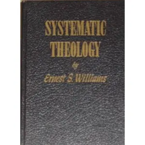 USED-Systematic Theology Volume 1 by Ernest Swing Williams (Hardcover)