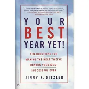 USED-Your Best Year Yet!: Ten Questions for Making the Next Twelve Months Your Most Successful Ever by Jinny Ditzler (Unknown)