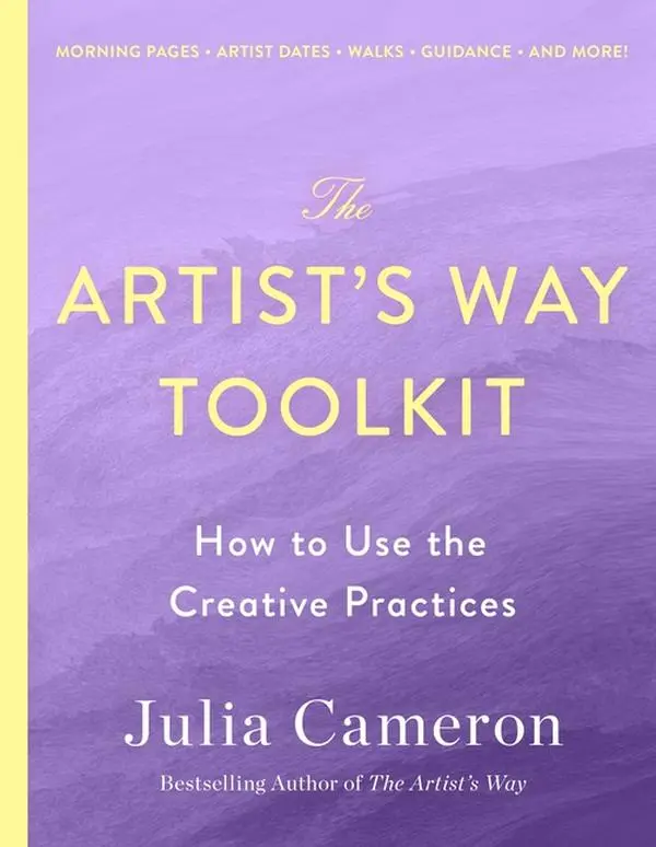 The Artist's Way Toolkit: How to Use the Creative Practices by Julia Cameron (Paperback)