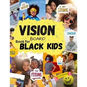 Vision Board for Black Kids: Powerful Images Special designed for Kids to Manifest Life Aspects in All Categories Visualizing Children Life Dreams &Goals (Vision Board Clip Art Book) Paperback – February 13, 2024