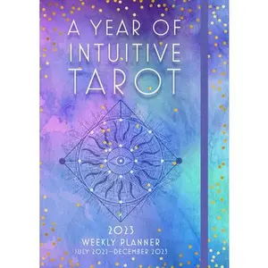 USED-A Year of Intuitive Tarot 2023 Weekly Planner: July 2023-December 2023 by Editors of Rock Point (Hardcover)