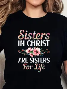 Sister T-Shirts: Christian Bible Sisters In Christ Are Sisters for Life Graphic T-Shirt for Women | Black Short Sleeve Round Neck Casual Summer Top with Floral Design, Women Cute Summer Top