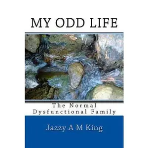 USED-My Odd Life: The Normal Dysfunctional Family by King, Jazzy a. M. (Paperback)