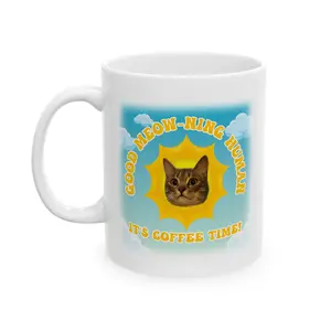 Good Meow-ning Human It's Coffee Time! Mug |  Coffee Cup | Custom Funny Cat Mug
