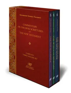 Commentary on the Holy Scriptures of the New Testament (Volumes 1-3)