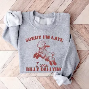 Sorry I'm Late I Was Dilly Dallying Sweatshirt & Shirt, Cute Baby Sheep Lamb Tee, Funny Animal Meme Sweatshirt, Gift for Him & Her - Trending, Unisex, Top Casual
