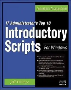 USED-IT Administrator's Top 10 Introductory Scripts For Windows (Administrator's Adantage Series) by Jeff Fellinge (Paperback)