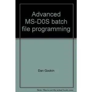 USED-Advanced MS-D0S batch file programming by Dan Gookin (Paperback)