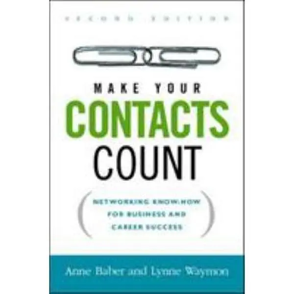USED-Make Your Contacts Count: Networking Know-How for Business and Career Success by Baber, Anne (Paperback)