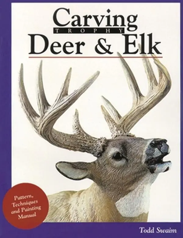 USED Book - Carving Trophy Deer & Elk: Pattern, Technique and Painting Manual (Fox Chapel Publishing) by Todd Swaim (Paperback) - english