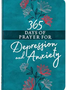365 Days of Prayer for Depression & Anxiety Faux Leather 384 Pages Guided Daily Prayers for Hope and Comfort