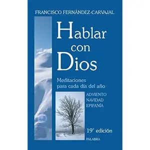 USED-Hablar con Dios. Tomo I: Adviento, Navidad y Epifanía by Francisco Fernández-Carvajal (Paperback)