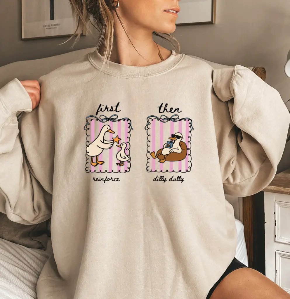 First Reinforce Then Dilly Dally Sweatshirt, Funny BCBA ABA Therapist Graphic Crewneck, SPED Teacher Apparel, Behavior Analyst & Special Education Gift, Garment-Dyed Casual Pullover, Made in USA