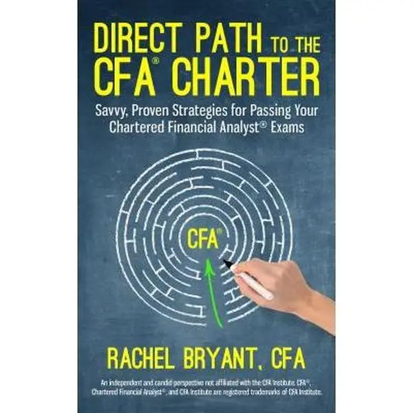 USED-Direct Path to the CFA Charter: Savvy, Proven Strategies for Passing Your Chartered Financial Analyst Exams by Rachel Bryant CFA (Paperback)
