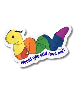 Worm Beanie 'Would You Still Love Me?' Vinyl Sticker