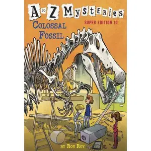 USED-A to Z Mysteries Super Edition #10: Colossal Fossil by Roy, Ron (Unknown)