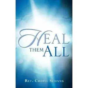 USED-Heal Them All by Schang, Cheryl (Paperback)