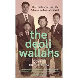 USED-The Deoliwallahs: The True Story of the 1962 Chinese-Indian Internment by Joy Ma (Hardcover)