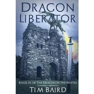 USED-Dragon Liberator: A Liam Tryggvison Adventure - Book III by Baird, Tim (Paperback)