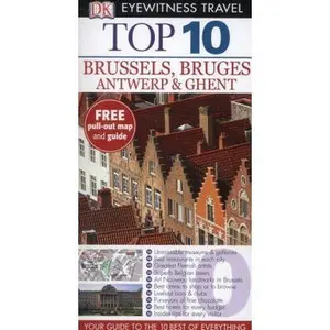 USED-DK Eyewitness Top 10 Travel Guide: Brussels, Bruges, Antwerp & Ghent by Mason, Antony (Paperback)