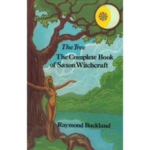 USED-The Tree: The Complete Book of Saxon Witchcraft by Raymond Buckland (Paperback)