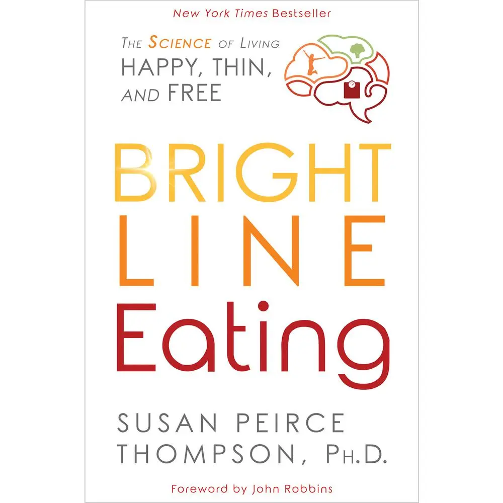 USED Book - Bright Line Eating: The Science of Living Happy, Thin and Free by Peirce Thompson, Susan (Paperback) - english