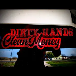 Dirty Hands Clean Money Decal