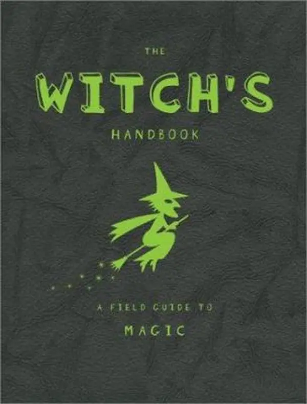 USED-The Witch's Handbook: A Field Guide to Magic by Rachel Dickinson (Unknown)