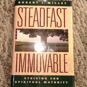 USED Book - Steadfast and Immovable: Striving for Spiritual Maturity by Robert L. Millet (Hardcover) - english