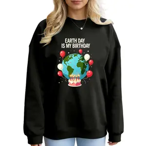 Earth Day Birthday Sweatshirt for Women – Cozy Long Sleeve, Machine Wash Safe, Everyday Comfort