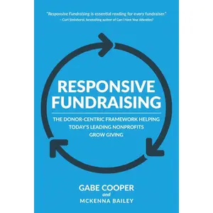USED-Responsive Fundraising: The Donor-Centric Framework Helping Today's Leading Nonprofits Grow Giving by Cooper, Gabe (Hardcover)