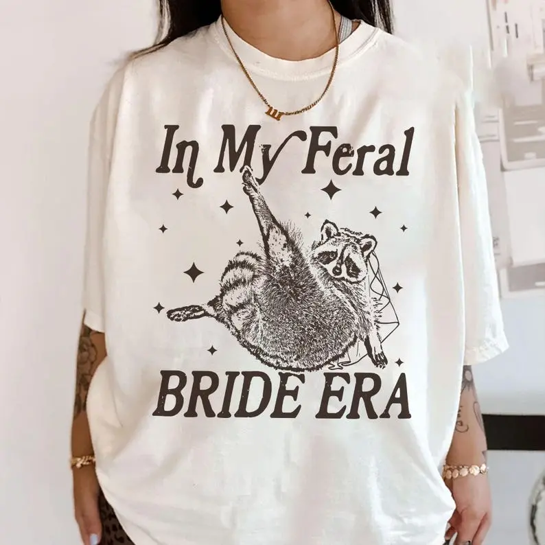 Cute In My Feral Bride Era T-Shirt, Funny Raccoon, Funny Bride Tshirt, Gift For Bride To Be, Engagement Gift, Wedding Planning, Bridal Meme Tee
